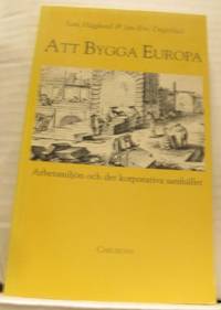 Att bygga Europa. Arbetsmiljön och det…