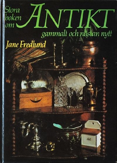 Stora boken om antikt. Gammalt och nästan nytt.