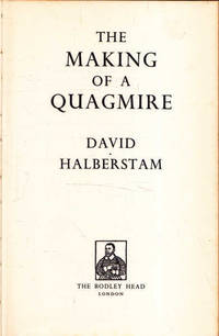 The Making of a Quagmire by Halberstam, David - 1965