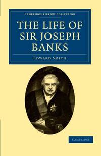 The Life of Sir Joseph Banks: President of the Royal Society, with Some Notices of his Friends...
