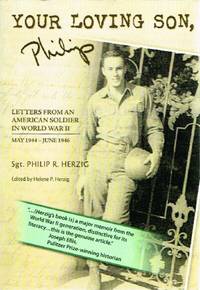 YOUR LOVING SON, Philip:  Letters From an American Soldier in World War  II, May 1944-June 1946