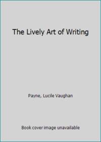 image of The Lively Art of Writing