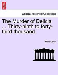 The Murder of Delicia ... Thirty-Ninth to Forty-Third Thousand.