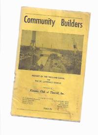 History of the Welland Canal and the St lawrence Seaway: Published By Kiwanis Club of Thorold Inc. Community Builders by No Author; Kiwanis Club of Thorold Ontario - 1962