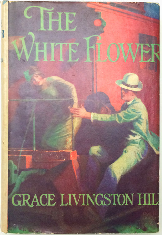 BIBLIO The White Flower by Hill, Grace Livingston Hardcover