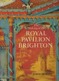 The Making of the Royal Pavilion: Designs and Drawings