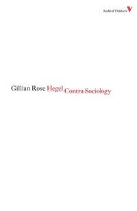 Hegel Contra Sociology: Series 4 (Radical Thinkers)