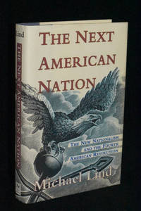 The Next American Nation: The New Nationalism and the Fourth American Revolution