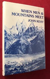 When Men and Mountains Meet: The Explorers of the Western Himalayas 1820-75