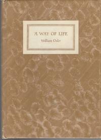 A Way Of Life: An Address Delivered To Yale Students On The Evening Of  Sunday, April 20th, 1913.