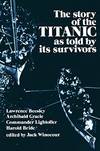 The Story of the Titanic As Told by Its Survivors,