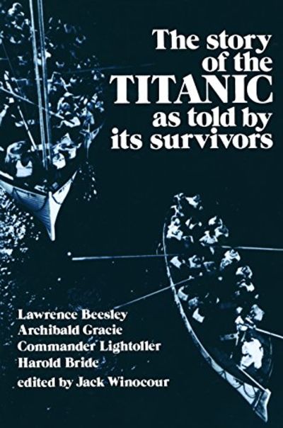 The Story of the Titanic As Told by Its Survivors,