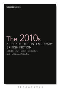 The 2010s: A Decade of Contemporary British Fiction