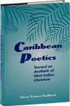 Caribbean Poetics: Toward an Aesthetic of West Indian Literature