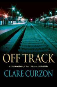 Off Track : A Superintendent Mike Yeadings Mystery