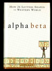 Alpha Beta: How 26 Letters Shaped the Western World