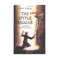 The Joyful Beggar: St. Francis of Assisi