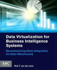Data Virtualization for Business Intelligence Systems : Revolutionizing Data Integration for Data...