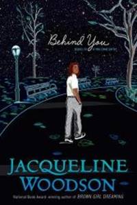 Behind You by Jacqueline Woodson - 2010-07-02