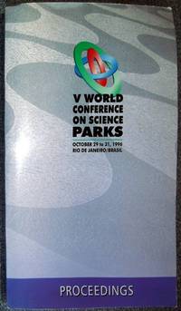 V World Conference on Science Parks October 29 to 31, 1996 Rio de Janeiro/Brasil Proceedings