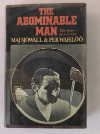 THE ABOMINABLE MAN - the Story of a Crime by SJOWALL, MAJ & WAHLOO, PER - 1972-01-01