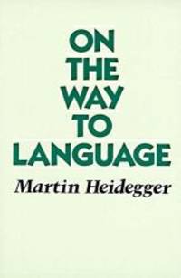 On the Way to Language by Martin Heidegger - 1982-07-06