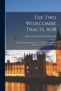 The Two Widecombe Tracts, 1638: Giving A Contemporary Account Of The Great Storm, Reprinted With...