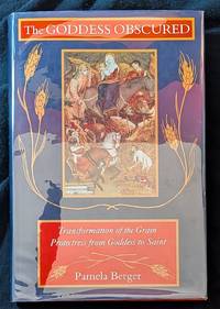 The Goddess Obscured: Transformation of the Grain Protectress from Goddess to Saint