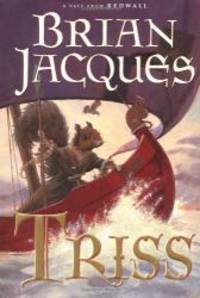 Triss: A Tale From Redwall by Brian Jacques - 2002-08-06