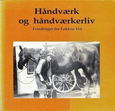 Håndværk og håndværkerliv. Erindringer fra…