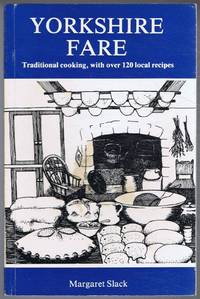 Yorkshire Fare. Traditional cooking, with over 120 local recipes