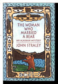 THE WOMAN WHO MARRIED A BEAR. An Alaskan Mystery.