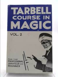 The Tarbell course in magic: Volume 2 (lessons 20 to 33) by Tarbell, Harlan - 1975