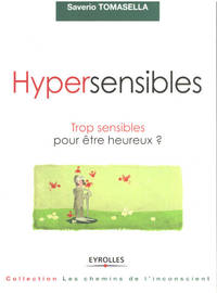 image of Hypersensibles : Trop sensibles pour être heureux