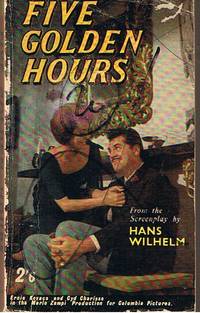 FIVE GOLDEN HOURS by Hans Wilhelm
- Paperback
- (Film/TV tie-in)
- 1961
- from Sugen & Co. (SKU: 007260)