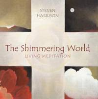 The Shimmering World: Living Meditation