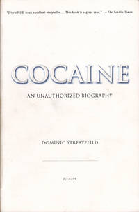 Cocaine: An Unauthorized Biography by Dominic Streatfeild - Paperback - First American Paperback Printing - 2003 - from Bookmarc Books (SKU: 016754)