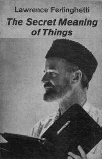 The secret meaning of things. by FERLINGHETTI Lawrence -