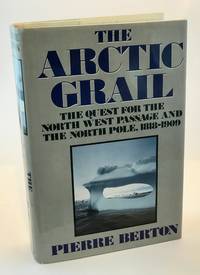 The Arctic Grail by Berton, Pierre - 1988