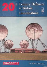 Twentieth Century Defence of Britain: Lincolnshire