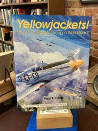 Yellowjackets!: The 361st Fighter Group in World War II - P-51 Mustangs Over Germany (Schiffer Military History)