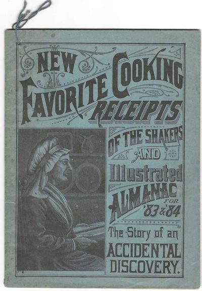[New Favorite Cooking Receipts of the Shakers and Illustrated Almanac for '83 & '84. The Story of an Accidental Discovery]