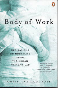 Body of Work: Meditations on Mortality from the Human Anatomy Lab