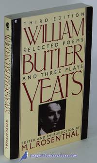 Selected Poems and Three Plays of William Butler Yeats by YEATS, W. B. (author); ROSENTHAL, M. L. (editor) - 1987