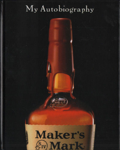MAKER'S MARK - MY AUTOBIOGRAPHY.