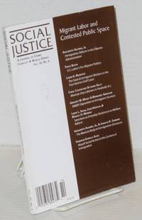 Social justice: a journal of crime, conflict and world order; Vol. 35, No. 4 Migrant labor and...