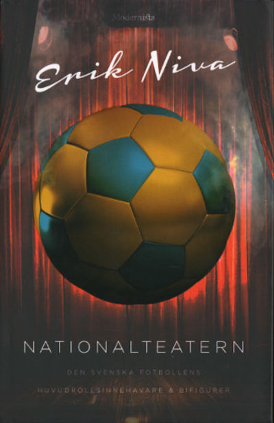 NATIONALTEATERN. Den svenska fotbollens…