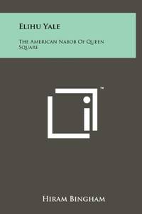 Elihu Yale: The American Nabob of Queen Square