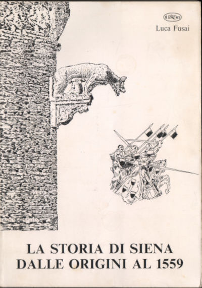 LA STORIA DI SIENA DALLE ORIGINI AL 1559.…
