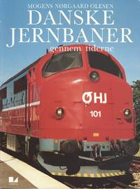 Danish Railways Through the Ages. by Olesen, Mogens N - 1996